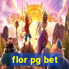 flor pg bet